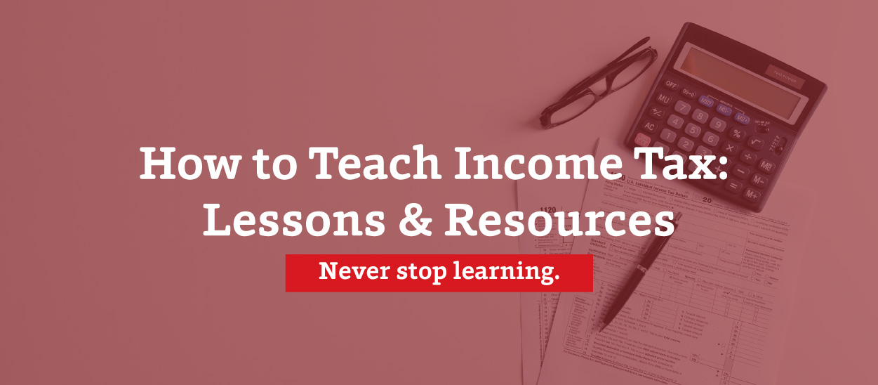 How to Teach Income Tax: Lessons & Resources
